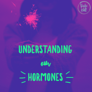 Understanding our hormones as women